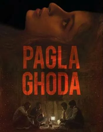 Full Movie Download Pagla Ghoda 2017 Hindi 300MB HDRip 480p worldfree4u
